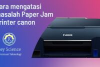 Cara mengatasi masalah Paper Jam Printer canon